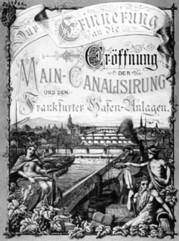 Plakat zur Mainkanalisierung und zur Eröffnung des Westhafens, 1886.